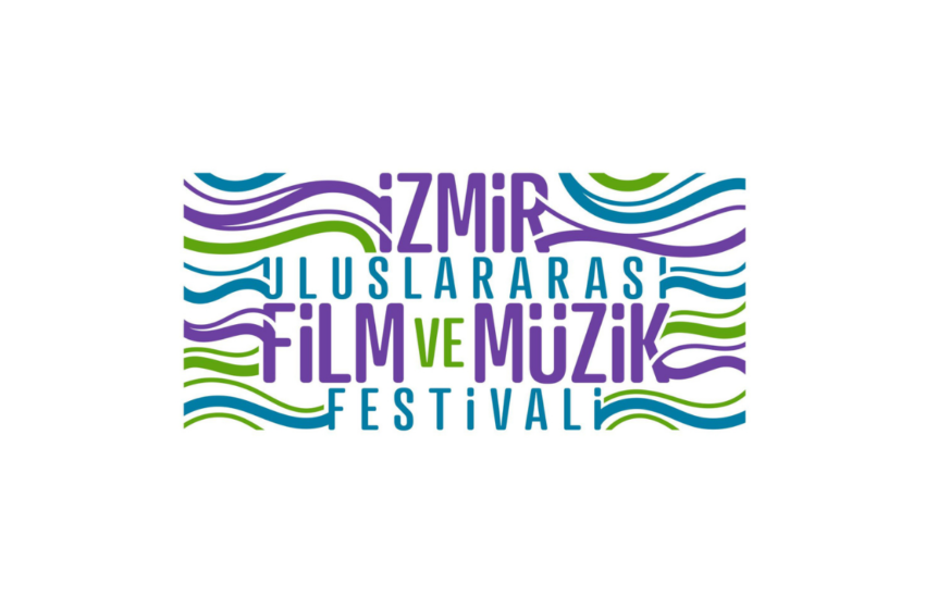  İzmir Uluslararası Film ve Müzik Festivali Başlıyor