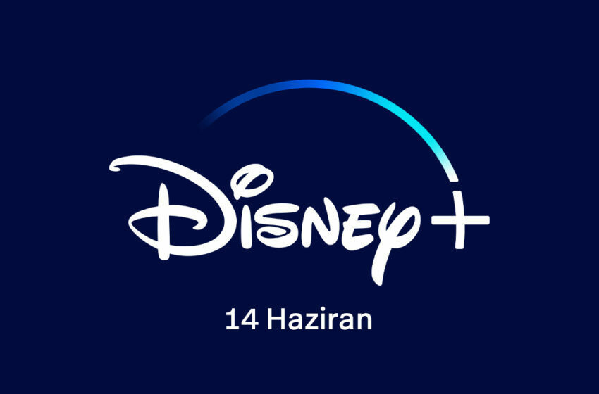  Disney+ 14 Haziran’da Türkiye’de!