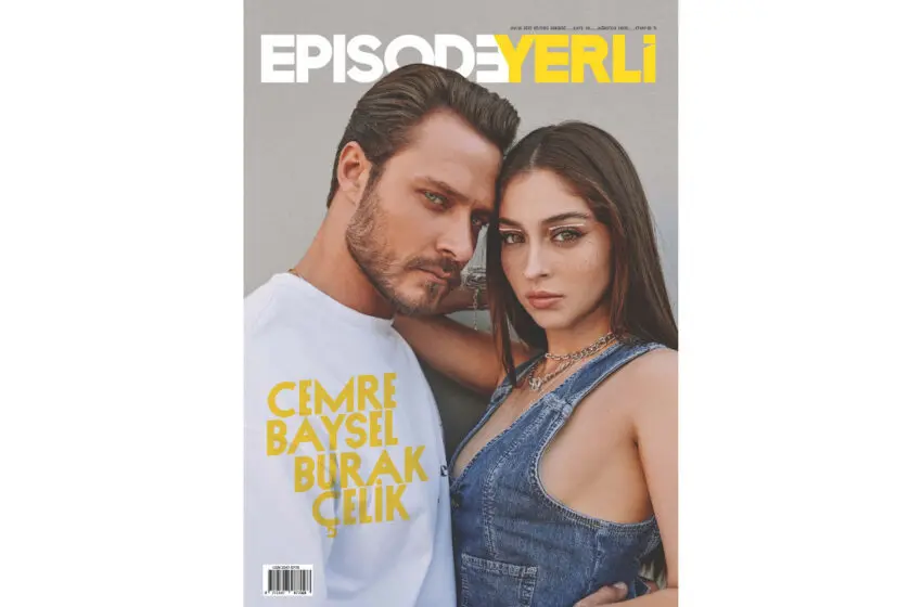  Episode’un Kapak Konukları Cemre Baysel ve Burak Çelik!