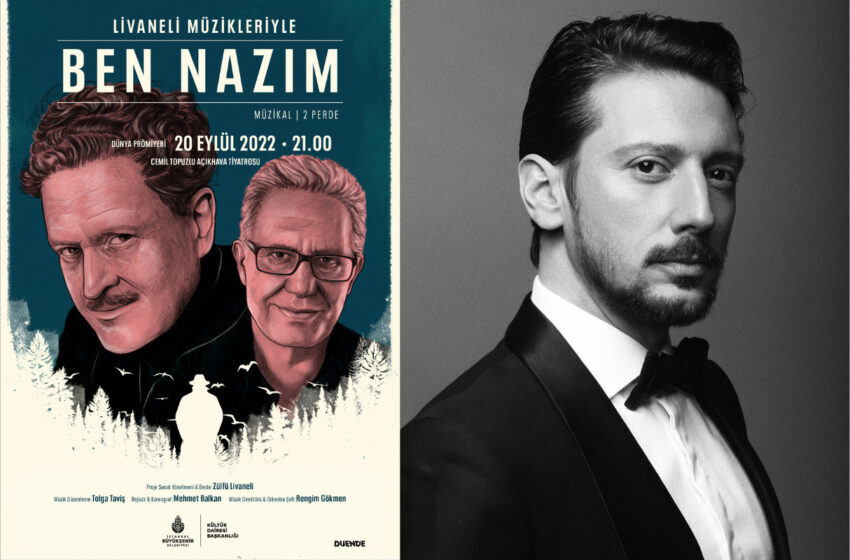  ‘Ben Nazım’ Müzikali 20 Eylül’de Harbiye Açıkhava Tiyatrosu’nda