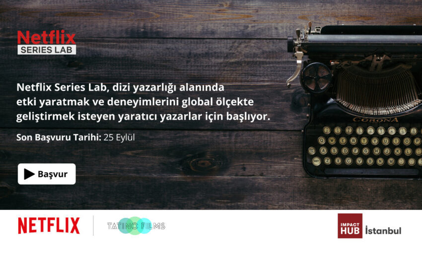  Netflix Türkiye’den Yazarların Kreatif Becerilerini Global Ölçekte Geliştirecek Proje