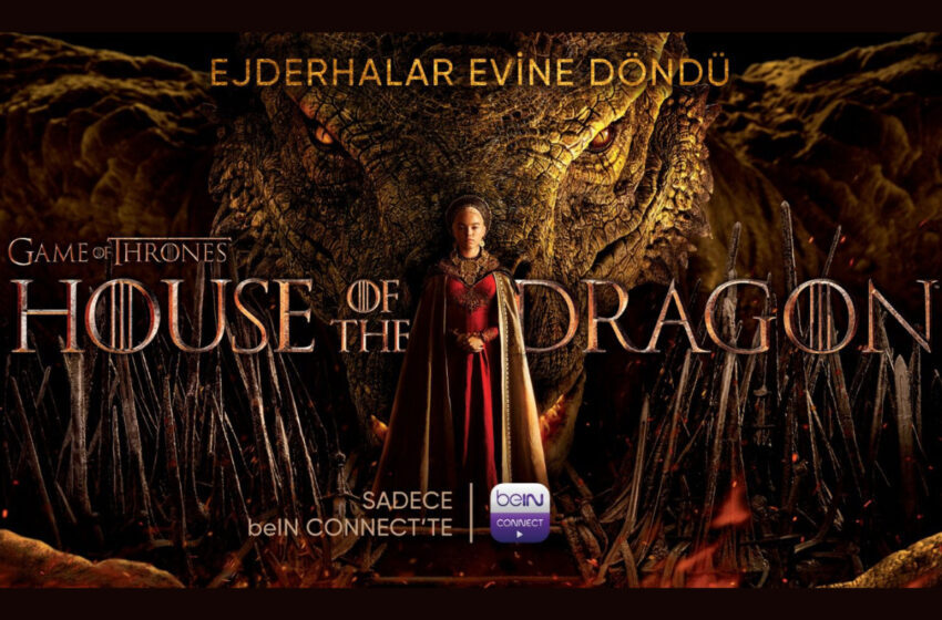  ‘House of the Dragon’ beIN CONNECT’te