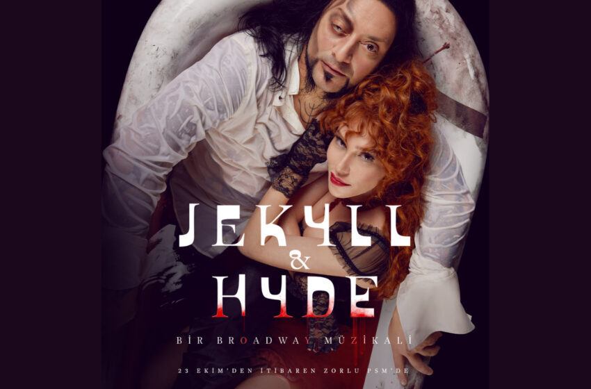  ‘Jekyll & Hyde: Bir Broadway Müzikali’ İçin Biletler Satışta