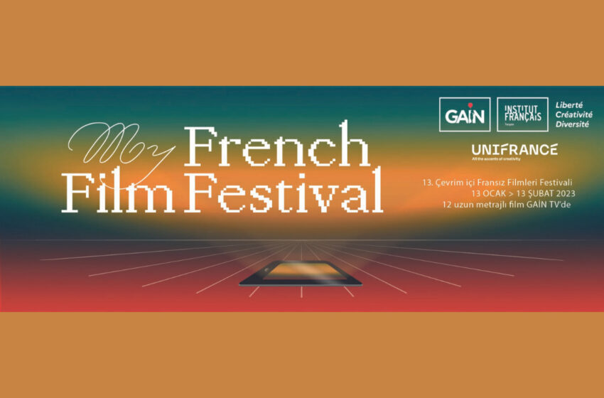  ‘My French Film Festival’ Bu Yıl da GAİN’de İzlenecek