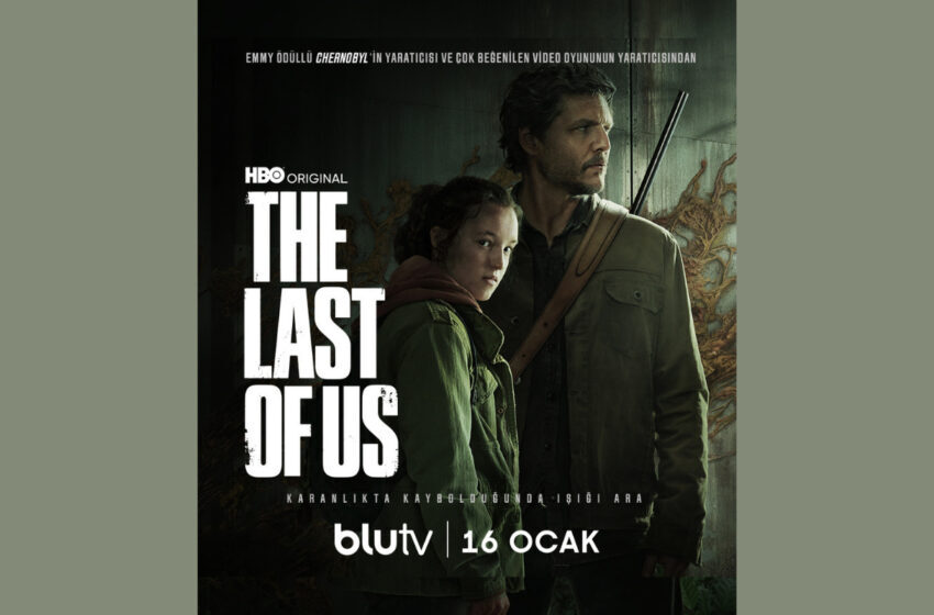  ‘The Last of Us’ 16 Ocak’ta BluTV’de