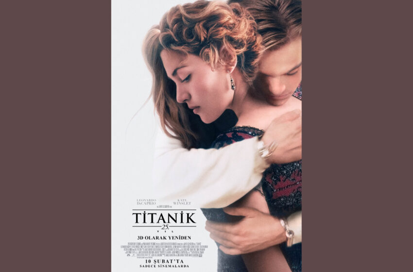 ‘Titanik’ 25. Yıldönümünde Yeniden Vizyona Giriyor