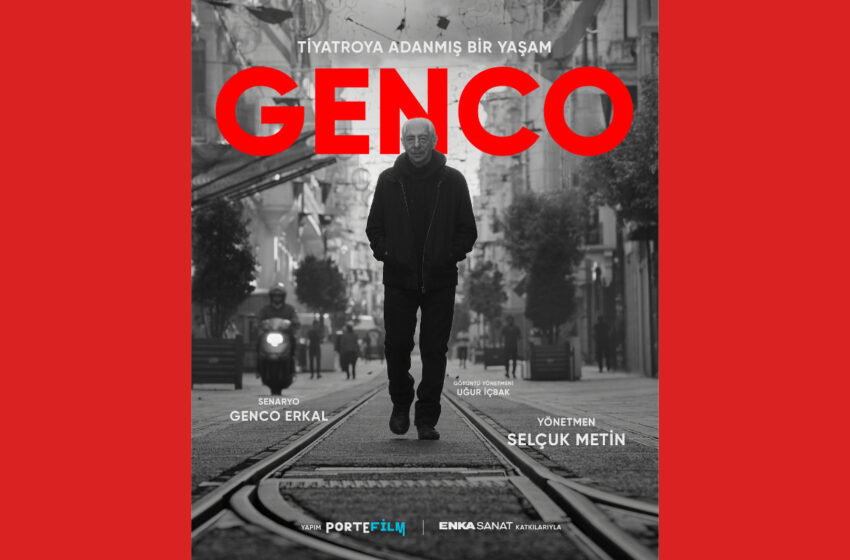  Genco Erkal’ın Belgeseli ‘Genco’ 17 Haziran’da Netflix’te