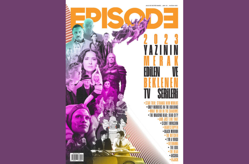  Episode Dergi Haziran Sayısı Çıktı!