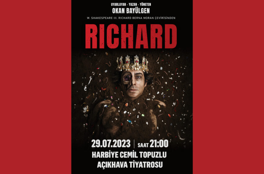  Okan Bayülgen’in Yer Aldığı ‘Richard’ Harbiye Açıkhava’da Seyirciyle Buluşacak