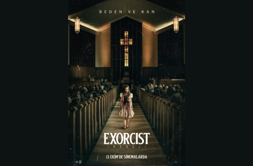  ‘Exorcist: İnançlı’ Filmi 13 Ekim’de Sinemalarda