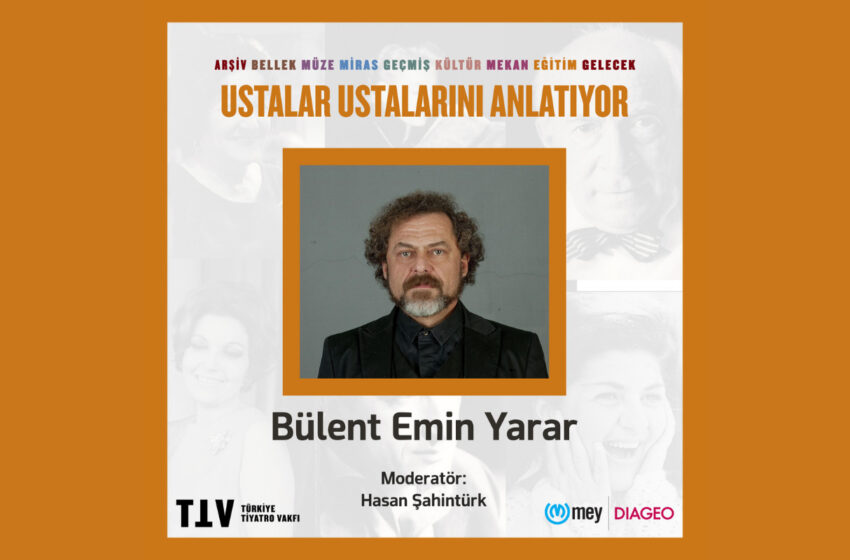 Türkiye Tiyatro Vakfı’nın ‘Ustalar Ustalarını Anlatıyor’ Podcast’i İlk Bölümüyle Yayında