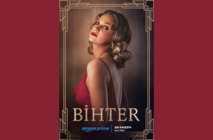  ‘Bihter’ Filminden Fragman ve Afiş Yayınlandı