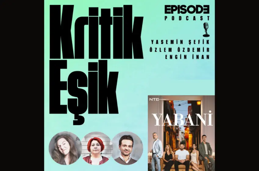  Kritik Eşik – 58: Yabani