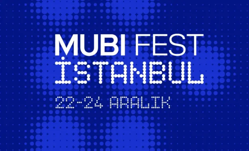  MUBI Fest, 22-24 Aralık’ta İstanbul Modern Sinema’da