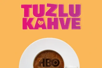 'Tuzlu Kahve', TV Yayınından 24 Saat Sonra Yalnızca HBO Max’te Yayınlanacak