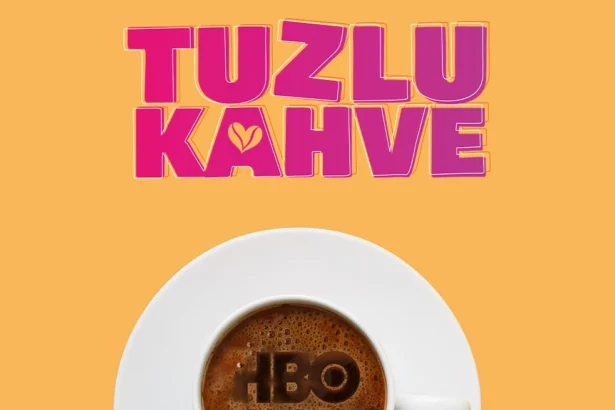 'Tuzlu Kahve', TV Yayınından 24 Saat Sonra Yalnızca HBO Max’te Yayınlanacak